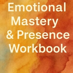 Emotional Mastery & Presence