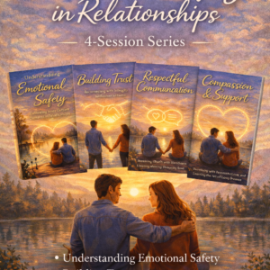 Emotional Safety in Relationships – Complete 4-Session Series
